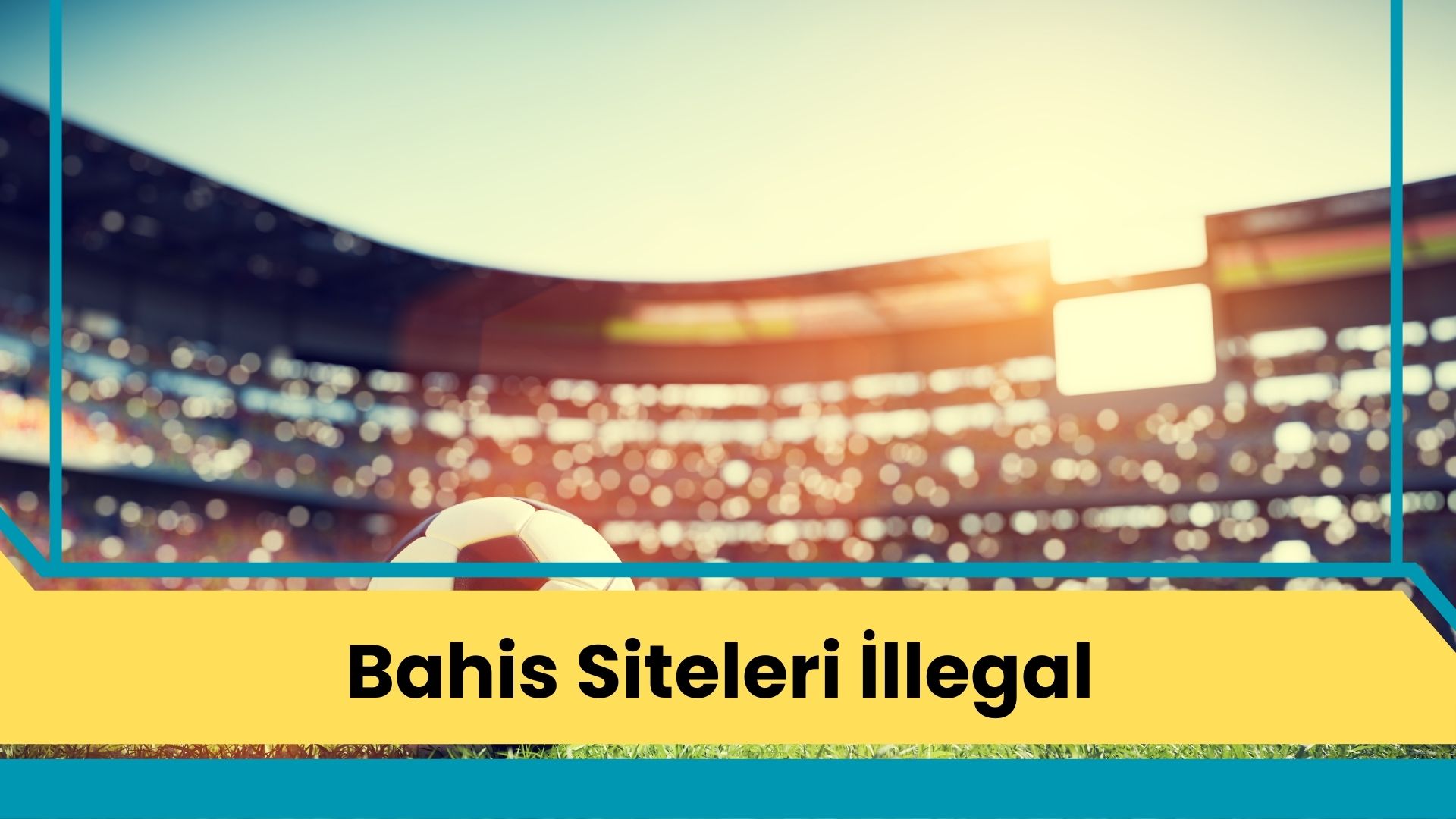 Bahis Siteleri İllegal
